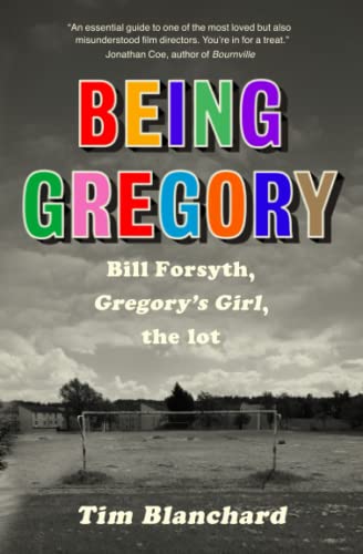 Stock image for Being Gregory: Bill Forsyth, Gregory's Girl, the lot for sale by ThriftBooks-Atlanta