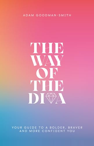 Beispielbild fr The Way of The Diva: Your Guide to a Bolder, Braver and More Confident You zum Verkauf von WorldofBooks
