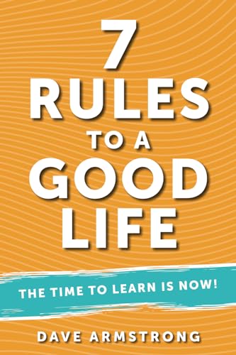 9781399969796: 7 Rules to a Good Life: The Time to Learn is Now!