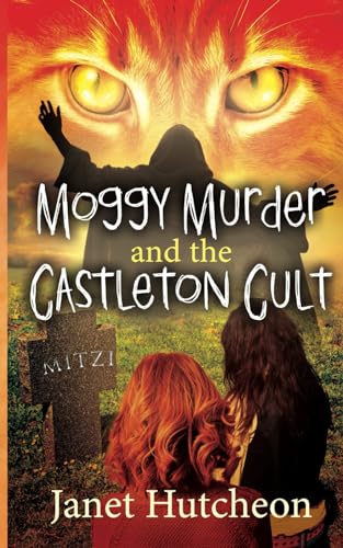 Stock image for Moggy Murder and the Castleton Cult: An exciting tale of murdered cats, a charismatic cult leader and a silly woman. for sale by GF Books, Inc.
