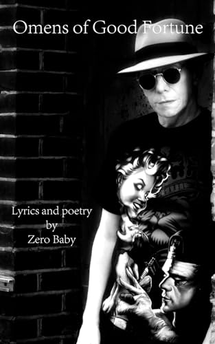 Stock image for Omens of Good Fortune: Lyrics and poetry by Zero Baby for sale by Books Unplugged