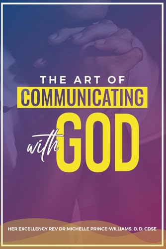 

The Art of Communicating with God: Prayer