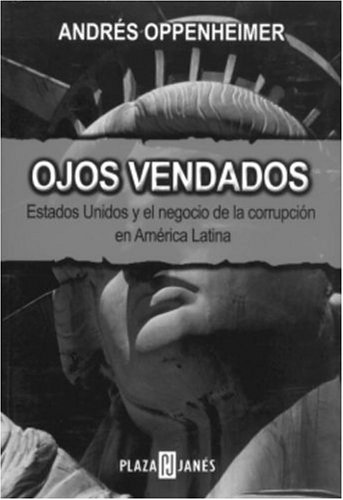 Stock image for Ojos Vendados: Estados Unidos y El Negocio de La Corrupcion En America Latina for sale by ThriftBooks-Dallas