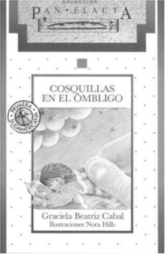 Stock image for Cosquillas en el ombligo (Coleccion Pan Flauta) (Spanish Edition) for sale by Dailey Ranch Books