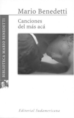 Canciones del mas aca (Spanish Edition) (9781400000388) by Benedetti, Mario