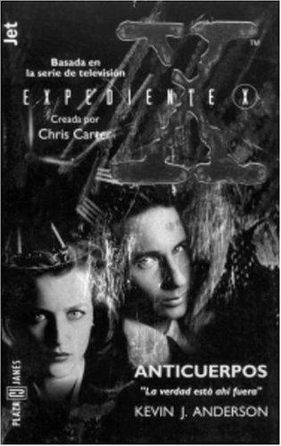 Expedienete X. Anticuerpos (Expediente X / the X-files) (Spanish Edition) (9781400000760) by Anderson, Kevin
