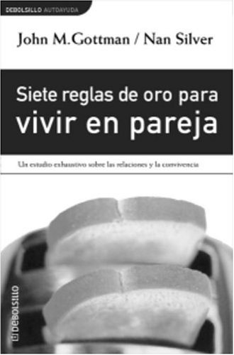 9781400000982: Siete reglas de oro para vivir en pareja (Debolsillo) (Spanish Edition)