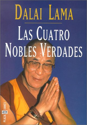 Beispielbild fr Las Cuatro Nobles Verdades (Coleccion Autoayuda) (Spanish Edition) zum Verkauf von Wonder Book