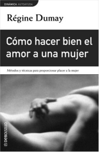 9781400001163: Como Hacer Bien El Amor a Una Mujer (Debolsillo)