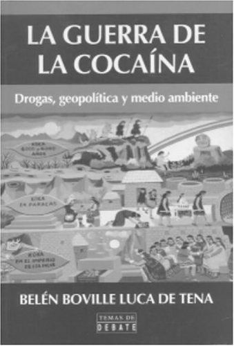 9781400001576: LA Guerra De LA Cocaina: Drogas, Geopolitica Y Medio Ambiente