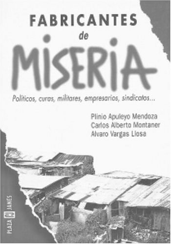 Stock image for Fabricantes de Miseria: Politicas, Curas, Militares, Empresarios, Sindicatos for sale by gearbooks