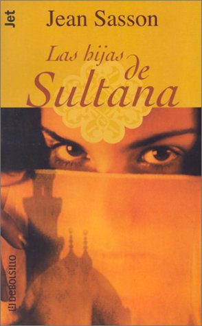 Las hijas de sultana (Debolsillo, 275/2) (Spanish Edition) (9781400001637) by Sasson, Jean