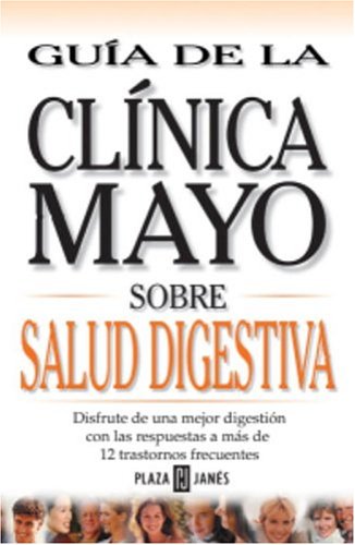 Imagen de archivo de Guia De LA Clinica Mayo: Sobre Salud Digestiva (Spanish Edition) a la venta por BookShop4U