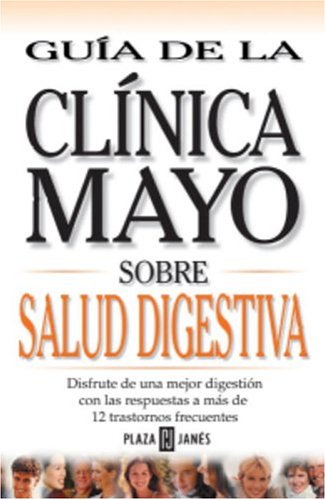 Stock image for Guia De LA Clinica Mayo: Sobre Salud Digestiva (Spanish Edition) for sale by Ebooksweb