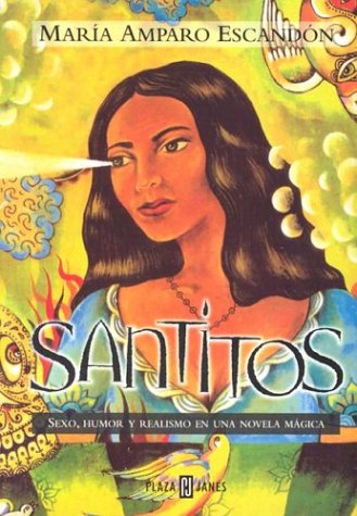 Beispielbild fr Santitos : Sexo, Humor y Realismo en Una Novela Magica(Spanish Edition) zum Verkauf von Books From California