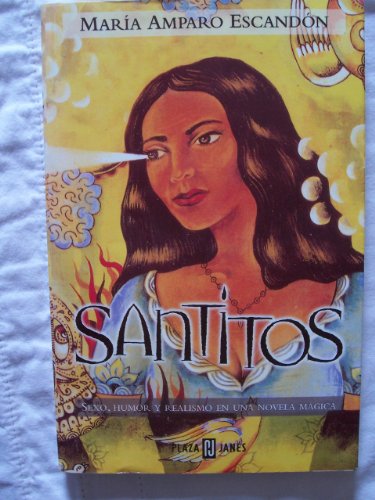 Stock image for Santitos : Sexo, Humor y Realismo en Una Novela Magica(Spanish Edition) for sale by Books From California