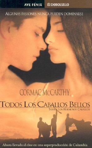 Todos los caballos bellos (The Border Trilogy) (Spanish Edition) (9781400002641) by McCarthy, Cormac