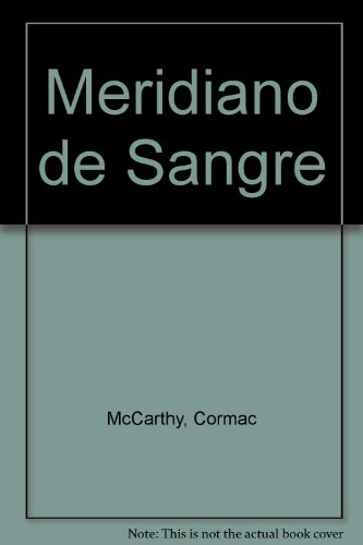 9781400002887: Meridiano De Sangre / Blood Meridian