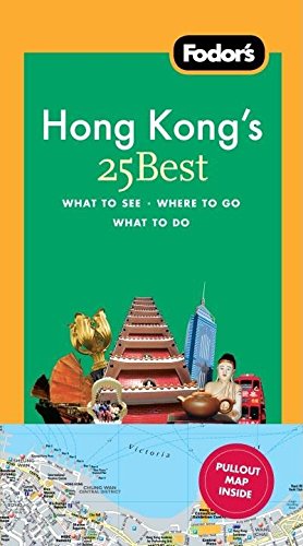 Fodor's Hong Kong's 25 Best, 6th Edition (Full-color Travel Guide) (9781400003785) by Fodor's