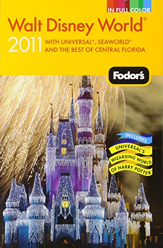 Stock image for Walt Disney World 2011 : Plus Universal Orlando and Seaworld for sale by Better World Books: West