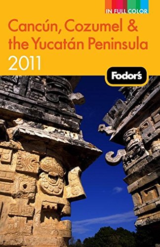 Stock image for Fodor's Cancun, Cozumel & the Yucatan Peninsula 2011 (Full-color Travel Guide) for sale by Wonder Book