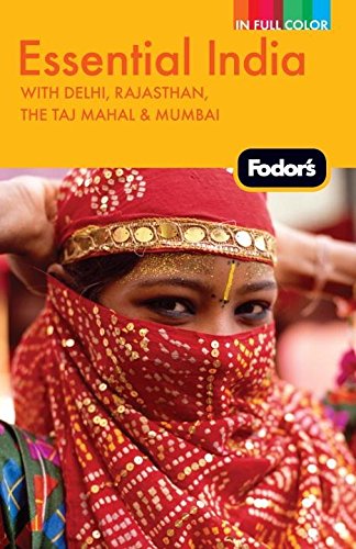 Stock image for Fodor's Essential India: with Delhi, Rajasthan, the Taj Mahal & Mumbai (Full-color Travel Guide) for sale by SecondSale