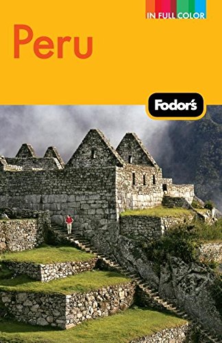 Beispielbild fr Fodor's Peru: with Machu Picchu, the Inca Trail, and Side Trips to Bolivia (Full-color Travel Guide) zum Verkauf von Wonder Book