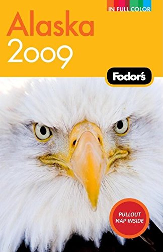 Stock image for Fodor's Alaska 2009 (Full-color Travel Guide) for sale by Half Price Books Inc.