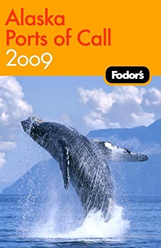 Stock image for Fodor's Alaska Ports of Call 2009 (Travel Guide) for sale by SecondSale