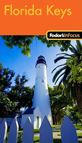 

Fodor's In Focus Florida Keys, 1st Edition (Travel Guide)