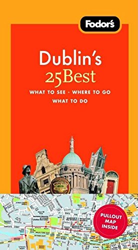 Fodor's Dublin's 25 Best, 5th Edition (Full-color Travel Guide) (9781400007943) by Fodor's