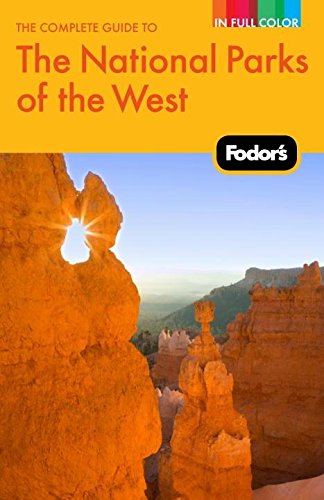 Imagen de archivo de Fodor's The Complete Guide to the National Parks of the West, 2nd Edition (Full-color Travel Guide) a la venta por The Maryland Book Bank