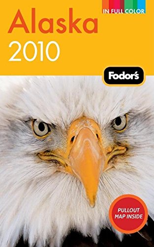 Stock image for Fodor's Alaska 2010 (Full-color Travel Guide) for sale by Half Price Books Inc.