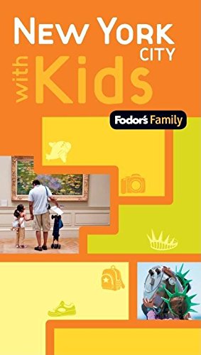 Fodor's Family New York City with Kids, 1st Edition - Fodor's