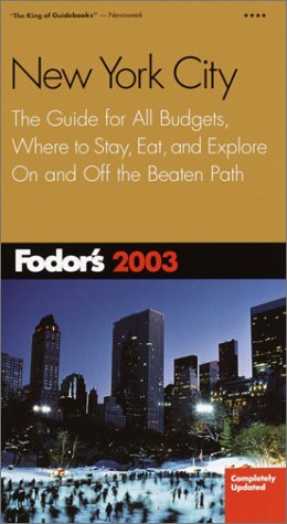 Stock image for New York City 2003 : The Guide for All Budgets, Where to Stay, Eat, and Explore on and off the Beaten Path for sale by Better World Books