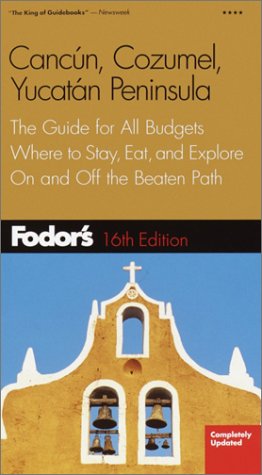 Stock image for Fodor's Cancun, Cozumel, Yucatan Peninsula, 16th Edition for sale by Better World Books