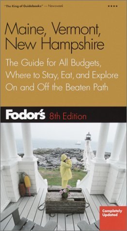 Stock image for Fodor's Maine, Vermont, New Hampshire: The Guide for All Budgets, Where to Stay, Eat, and Explore on and Off the Beaten Path for sale by Bookmarc's