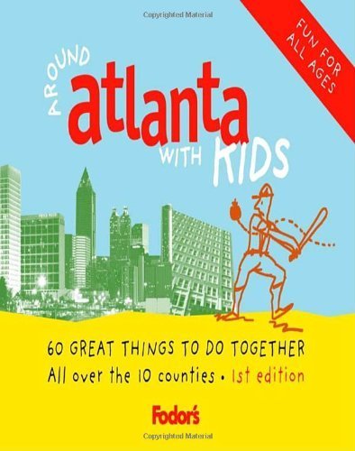 Beispielbild fr Fodor's Around Atlanta with Kids : 68 Great Things to Do Together zum Verkauf von Better World Books