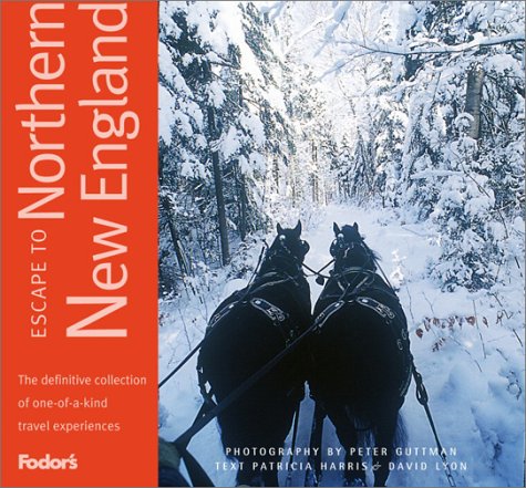 Stock image for Escape to Northern New England : One-of-a-Kind Experiences in Maine, New Hampshire, and Vermont for sale by Better World Books