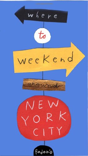 Fodor's Where to Weekend Around New York City