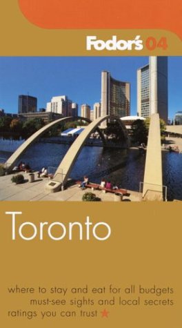 Fodor's Toronto 2004 (Fodor's Gold Guides) - Fodor's