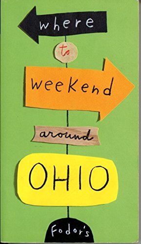 Imagen de archivo de Fodor's Where to Weekend Around Ohio, 1st Edition (Travel Guide) a la venta por SecondSale