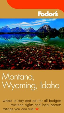 9781400013272: Fodor's Montana, Wyoming & Idaho, 1st Edition