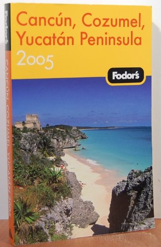 Stock image for Cancun, Cozumel, Yucatan Peninsula 2005 for sale by Better World Books