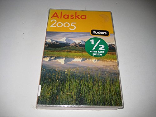 Stock image for Fodor's Alaska 2005 (Travel Guide) for sale by SecondSale