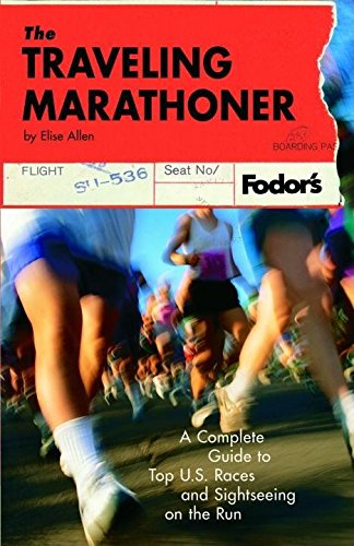 Stock image for The Traveling Marathoner : A Complete Guide to Top U. S. Races and Sightseeing on the Run for sale by Better World Books