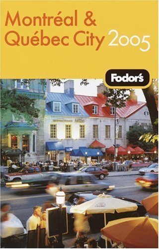 Stock image for Fodor's Montreal and Quebec City 2005 (Travel Guide) for sale by HPB-Ruby