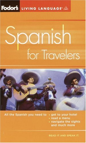 9781400014927: Fodor's Spanish for Travelers (Phrase Book), 3rd Edition (Fodor's Languages for Travelers)