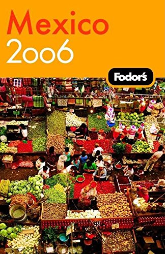 Fodor's 2006 Mexico