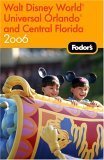 Fodor's Walt Disney WorldÂ®, Universal OrlandoÂ®, and Central Florida 2006 (Travel Guide) (9781400015573) by Fodor's